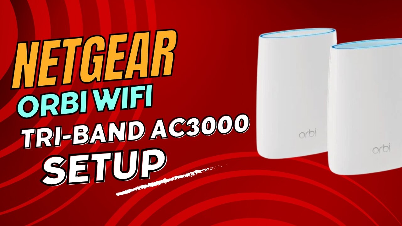 Netgear Orbi Pro AC3000 Tri Band WiFi setup