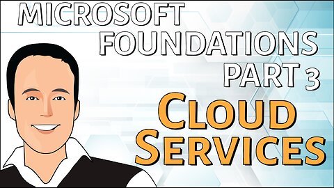 Microsoft Certification Foundations Part 3 - Cloud Services