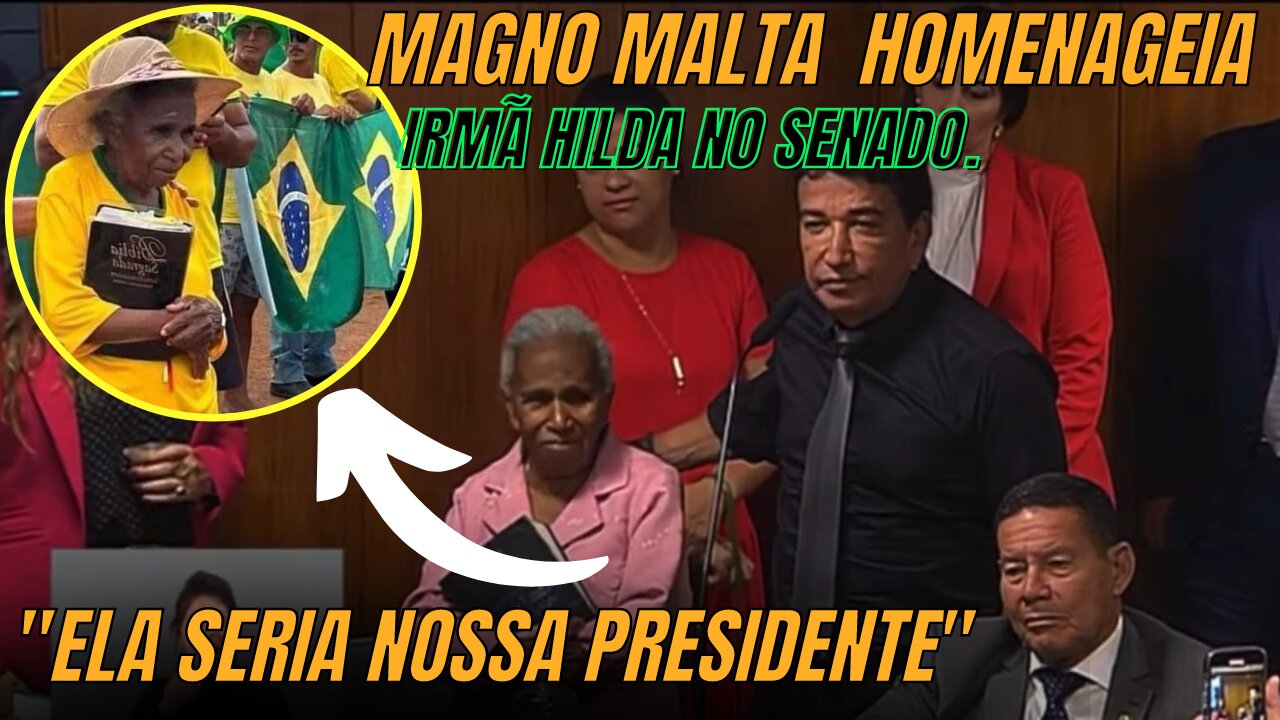 SENADOR MAGNO MALTA faz honrosa homenagem a IRMÃ HILDA - símbolo dos acampamentos nos QGs