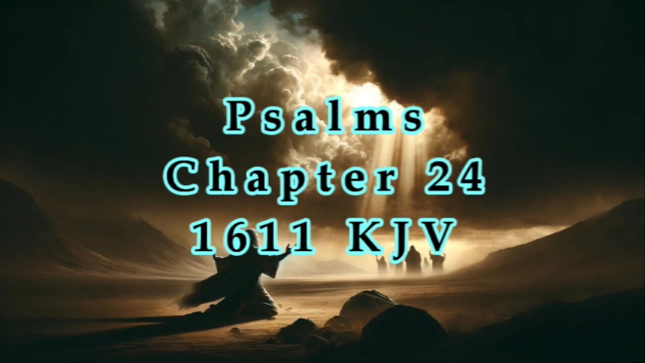 Psalms 24 - 1611 - KJV