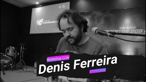 Workshop 23/10 Campo Grande MS- Denis Ferreira