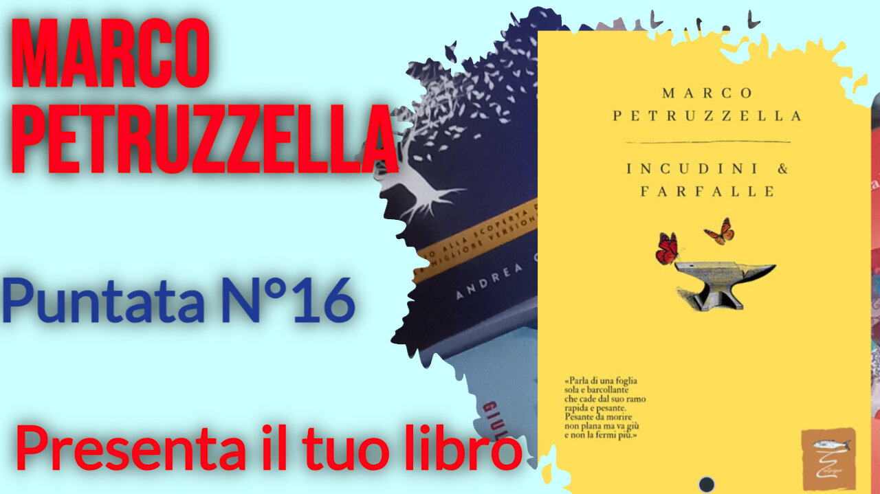 Presenta il tuo libro - Incudini e farfalle - il libro di Marco Petruzzella.