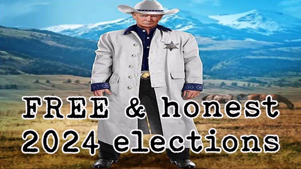 FREE & honest 2024 elections