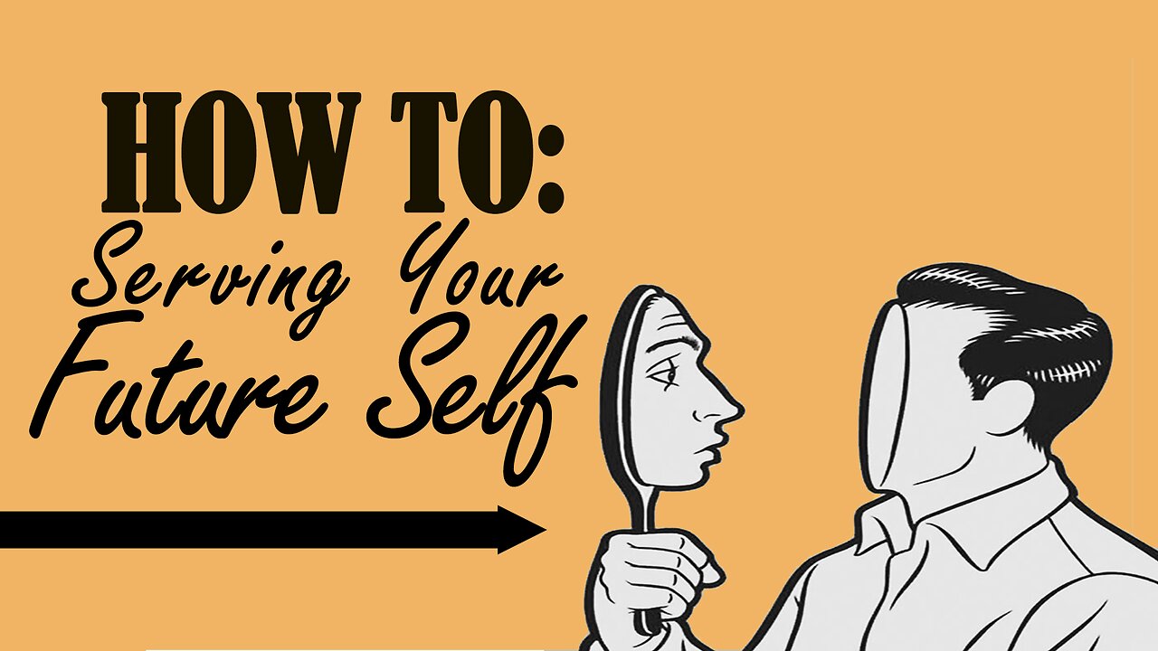 The Art of Serving Your Future Self