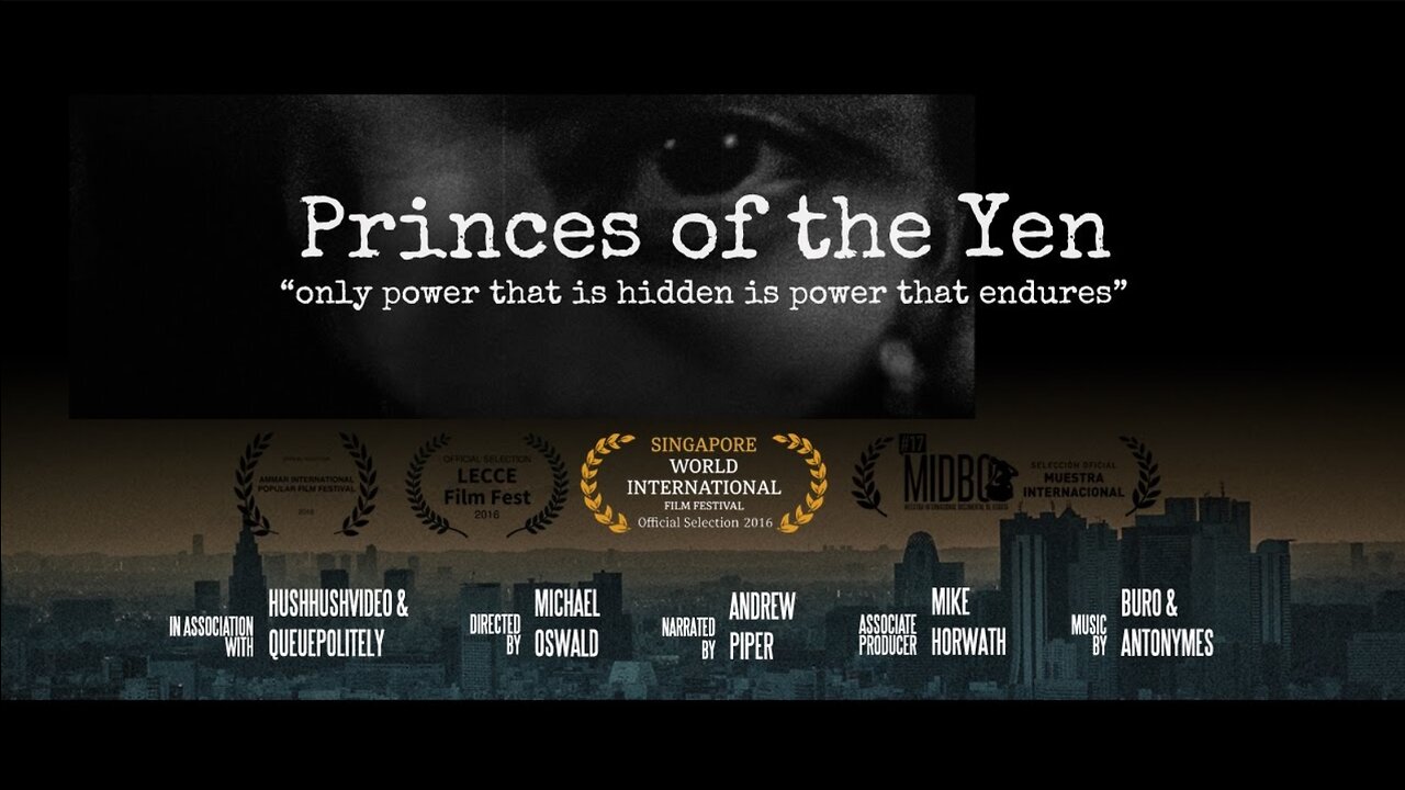 PRINCES OF THE YEN - HOW CENTRAL BANKS HAVE SEIZED POWER OVER SOCIETY - FULL DOCUMENTARY