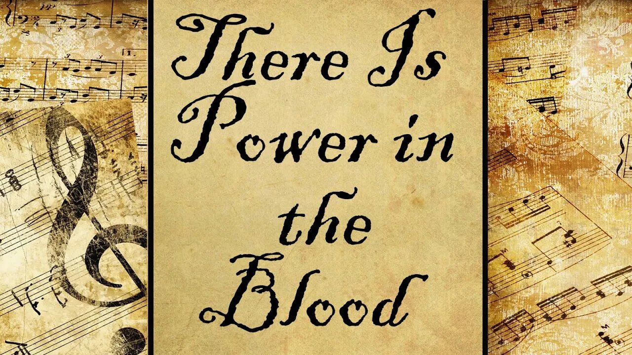 There Is Power in the Blood | hymn