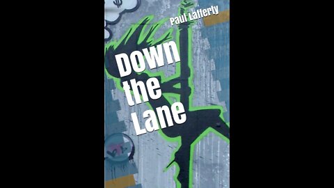 Book Review - Down the Lane by Paul Lafferty (anarchy brews across the border!)