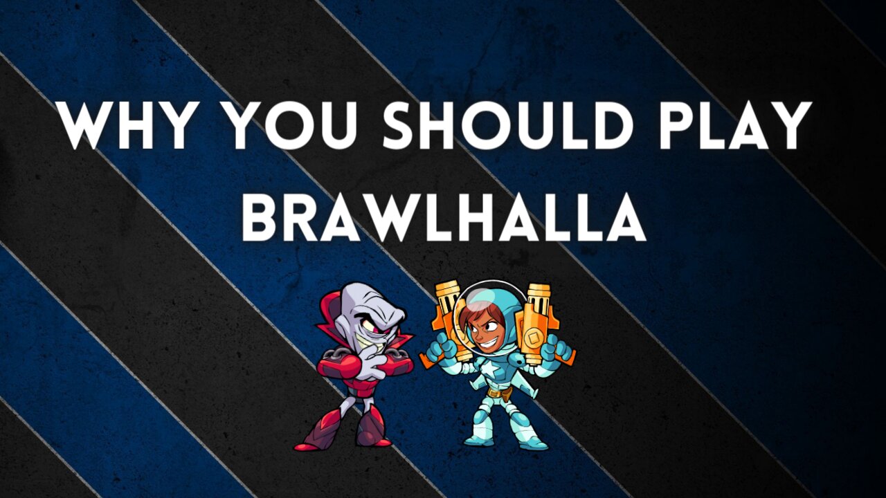 Why You Should Play Brawlhalla