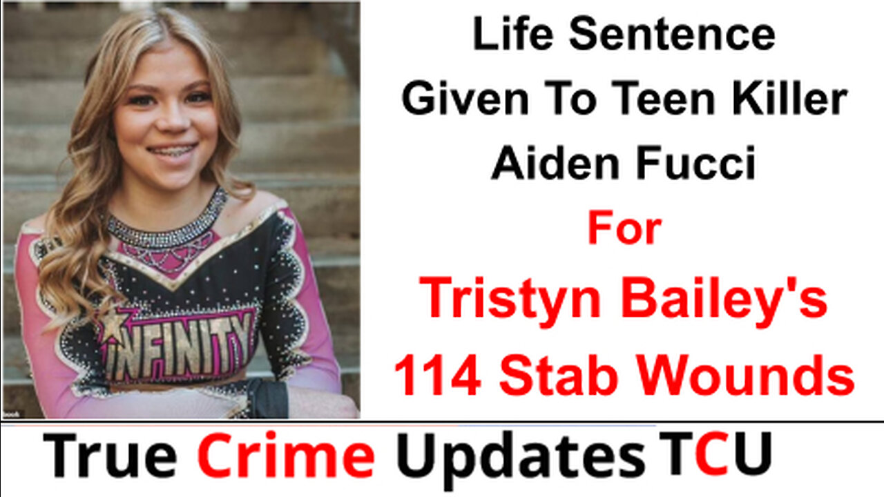 Life Sentence Given To Teen Killer Aiden Fucci For Tristyn Bailey's 114 Stab Wounds