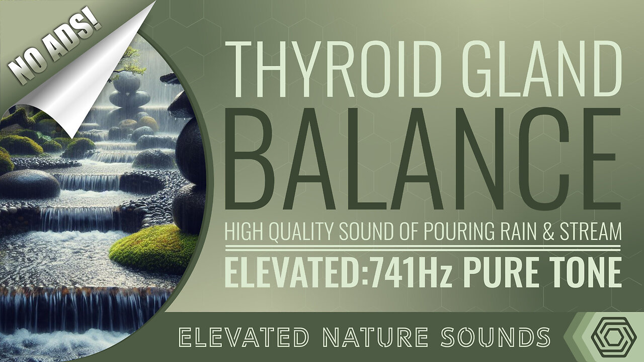 Thyroid Gland Balance 741Hz Elevated HQ Sound of Pouring Rain and Stream NO ADS