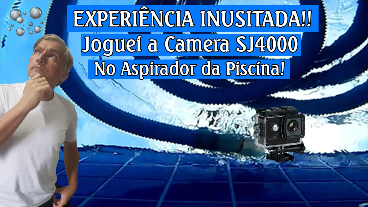 JOGUEI A CAMERA SJCAM 4000 no ASPIRADOR DA PISCINA!