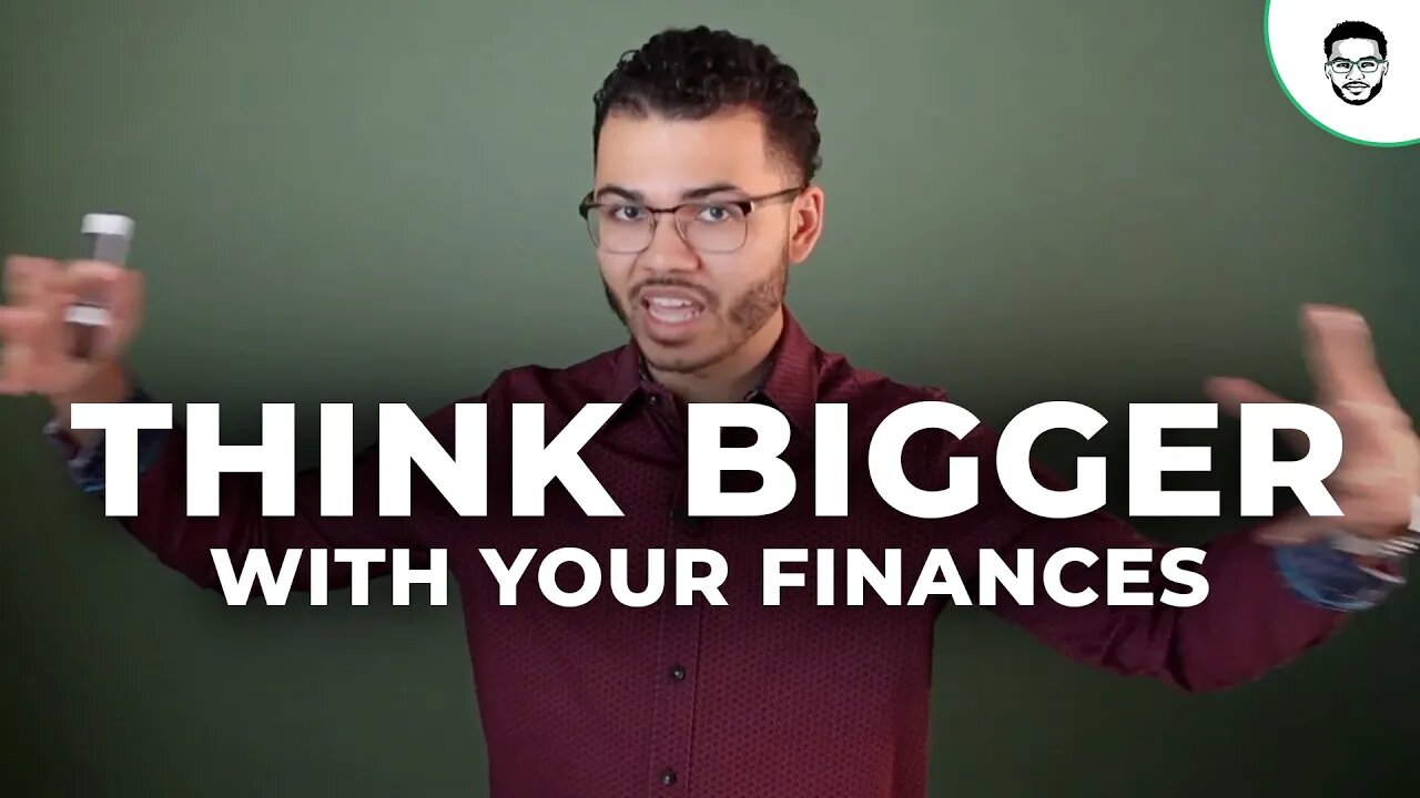 Think BIG With Your Finances