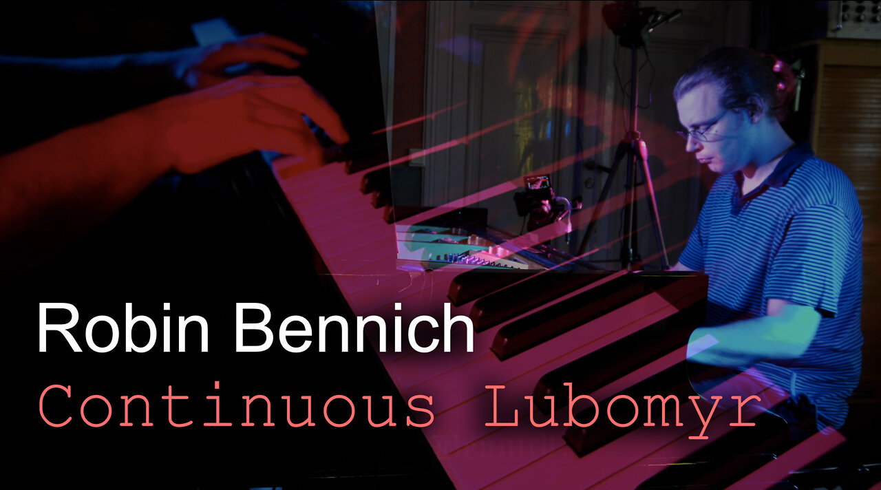 Robin Bennich - Continuous Lubomyr