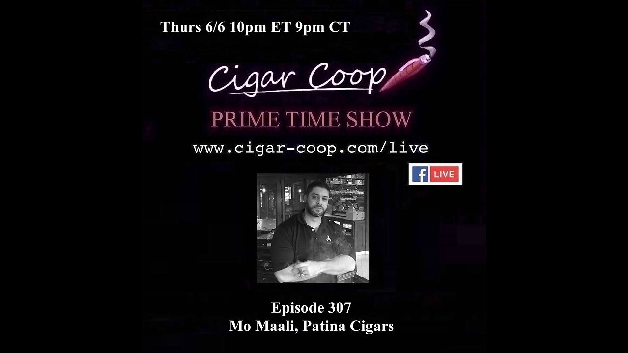 Prime Time Episode 307: Mo Maali, Patina Cigars