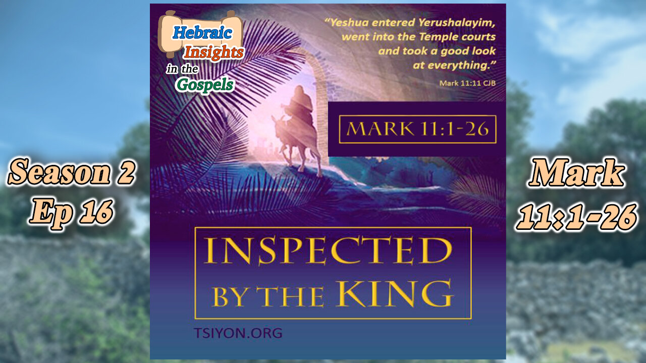 Matthew 11:1-26 - Inspected By The King - HIG S2 Episode 16