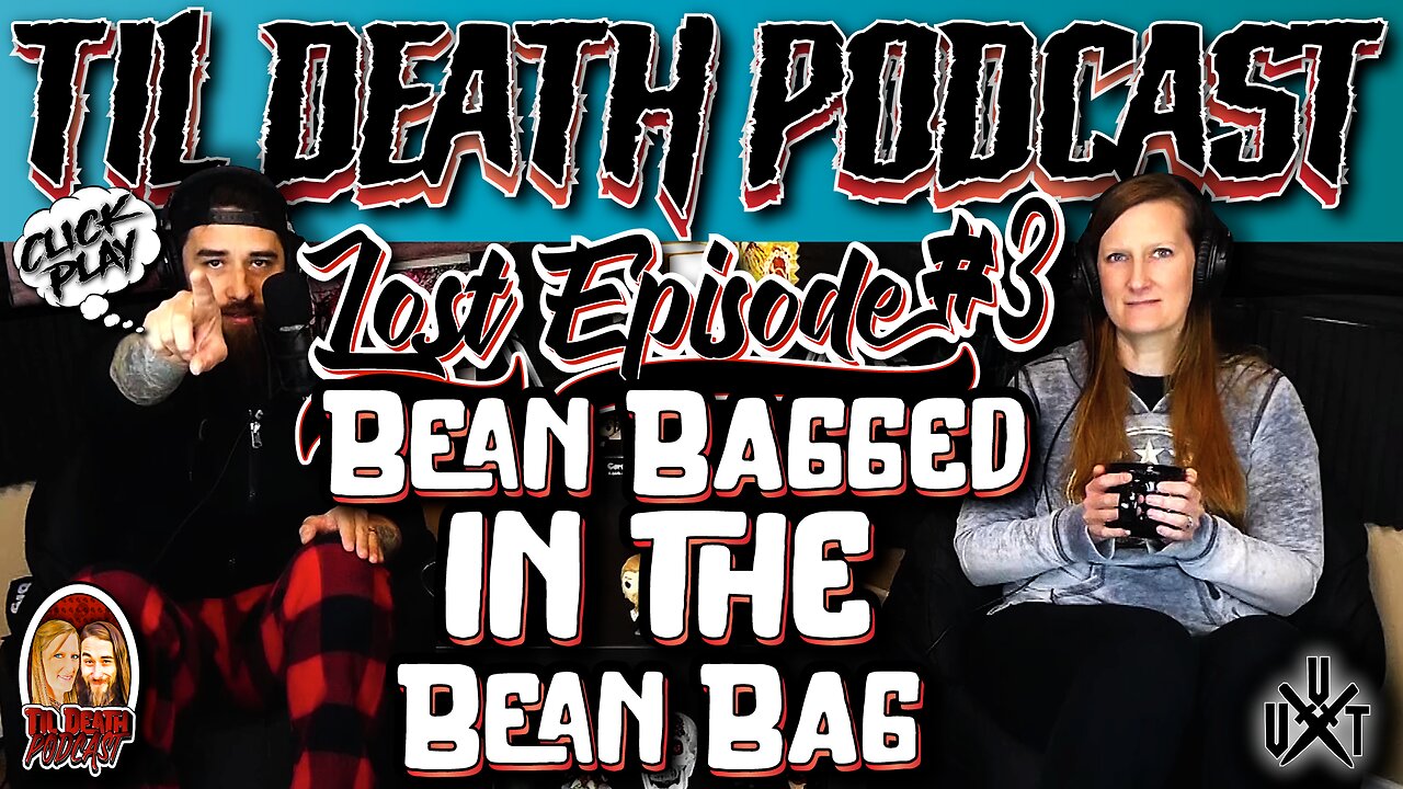 #68: Bean Bagged in the Bean Bag - Lost Episode #3 | Originally Recorded 3.29.21 | Til Death Podcast