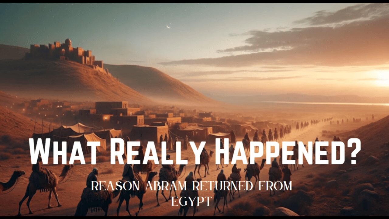 The Untold Reason Abram Returned from Egypt – What Really Happened?