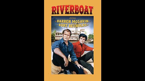 Riverboat, Western/Adventure TV 1959. Season 1, Episode 16 thru 20. Darren McGavin, Burt Reynolds, Dick Wessel