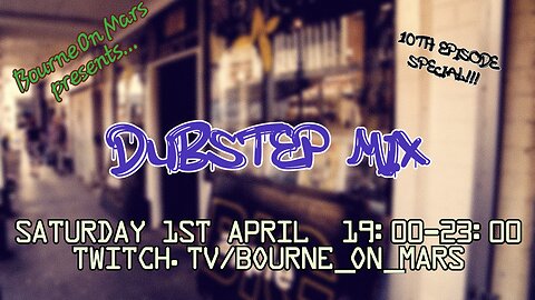 Bourne on Mars Presents... Dubstep Mix | Episode 10