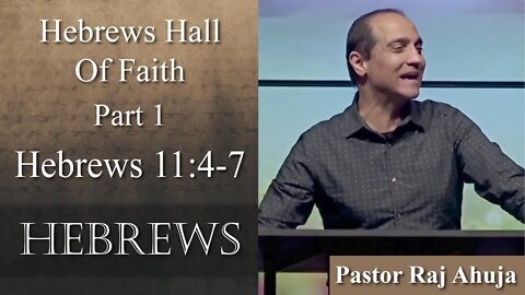 Hebrews Hall Of Faith - Part 1 // Hebrews 11:4-7