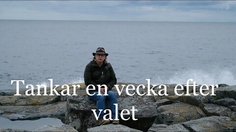 Tankar en vecka efter valet.