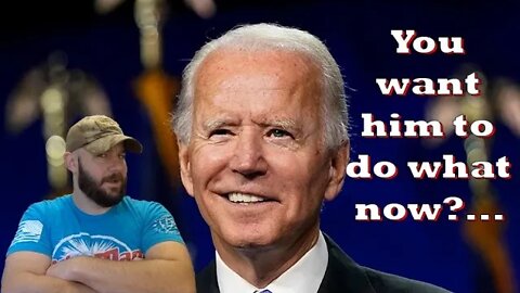 Gun Controllers ask Biden to OPENLY violate Constitution... One problem, He CAN'T...