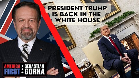 Sebastian Gorka FULL SHOW: President Trump is back in the White House