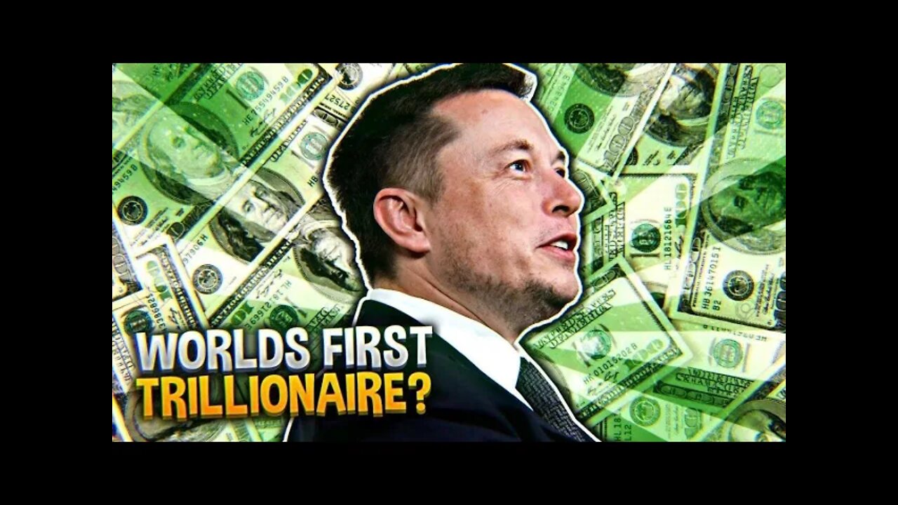 Elon the Trillionaire!