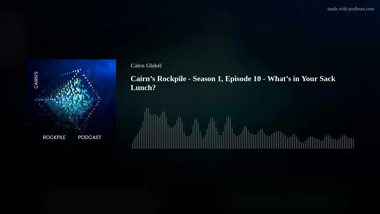 Cairn’s Rockpile - Season 1, Episode 10 - What’s in Your Sack Lunch?