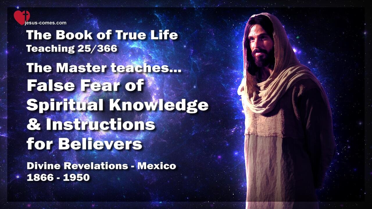 False Fear of spiritual Knowledge & Instructions ❤️ The Book of the true Life Teaching 25 / 366