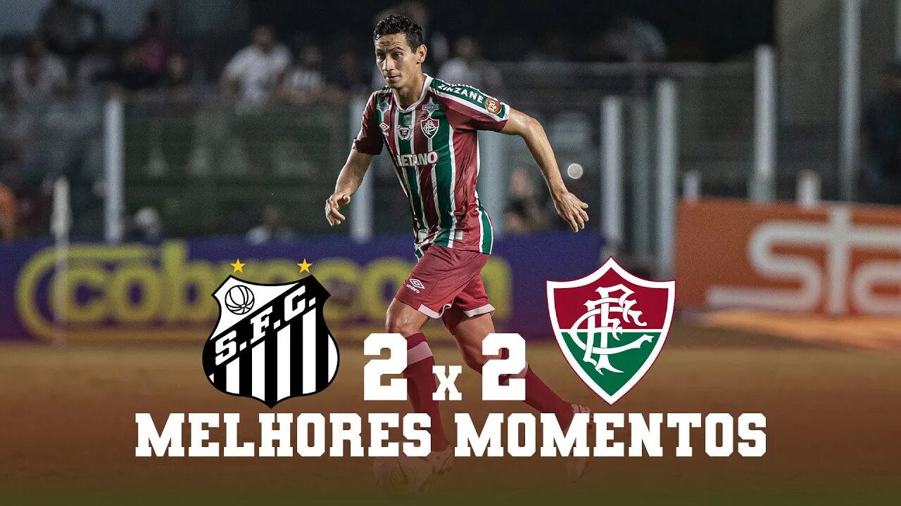 SANTOS 2 X 2 FLUMINENSE | MELHORES MOMENTOS | CAMPEONATO BRASILEIRO 2022