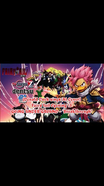 [Donald Duck sings/AI Cover] Fairy tail Opening 13 | GOING UNDER GROUND - Breakthrough
