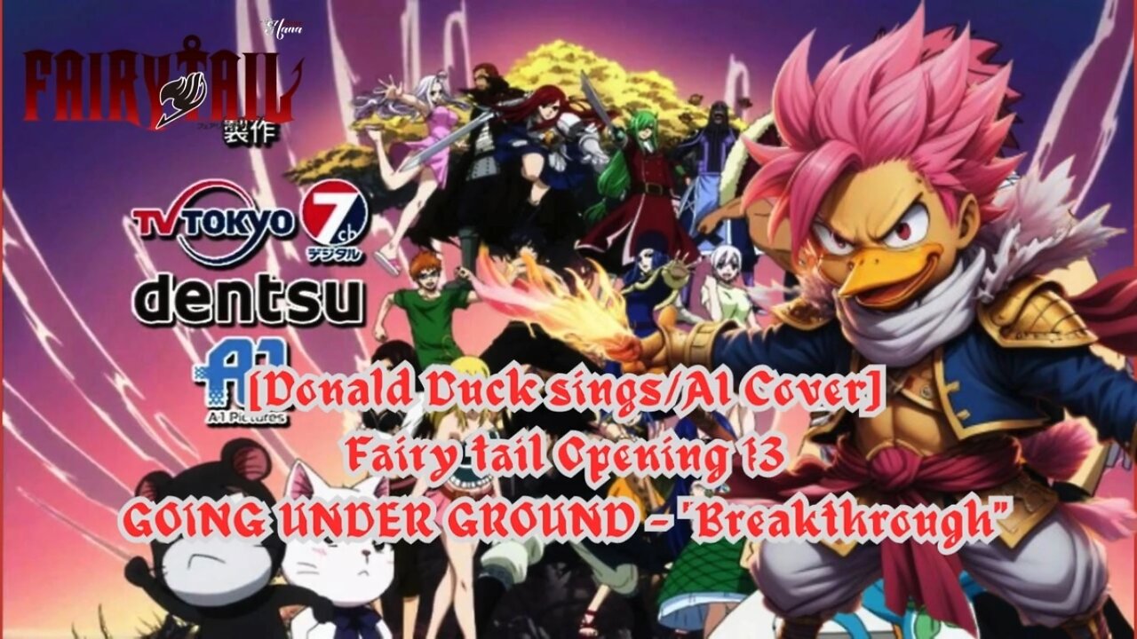 [Donald Duck sings/AI Cover] Fairy tail Opening 13 | GOING UNDER GROUND - Breakthrough