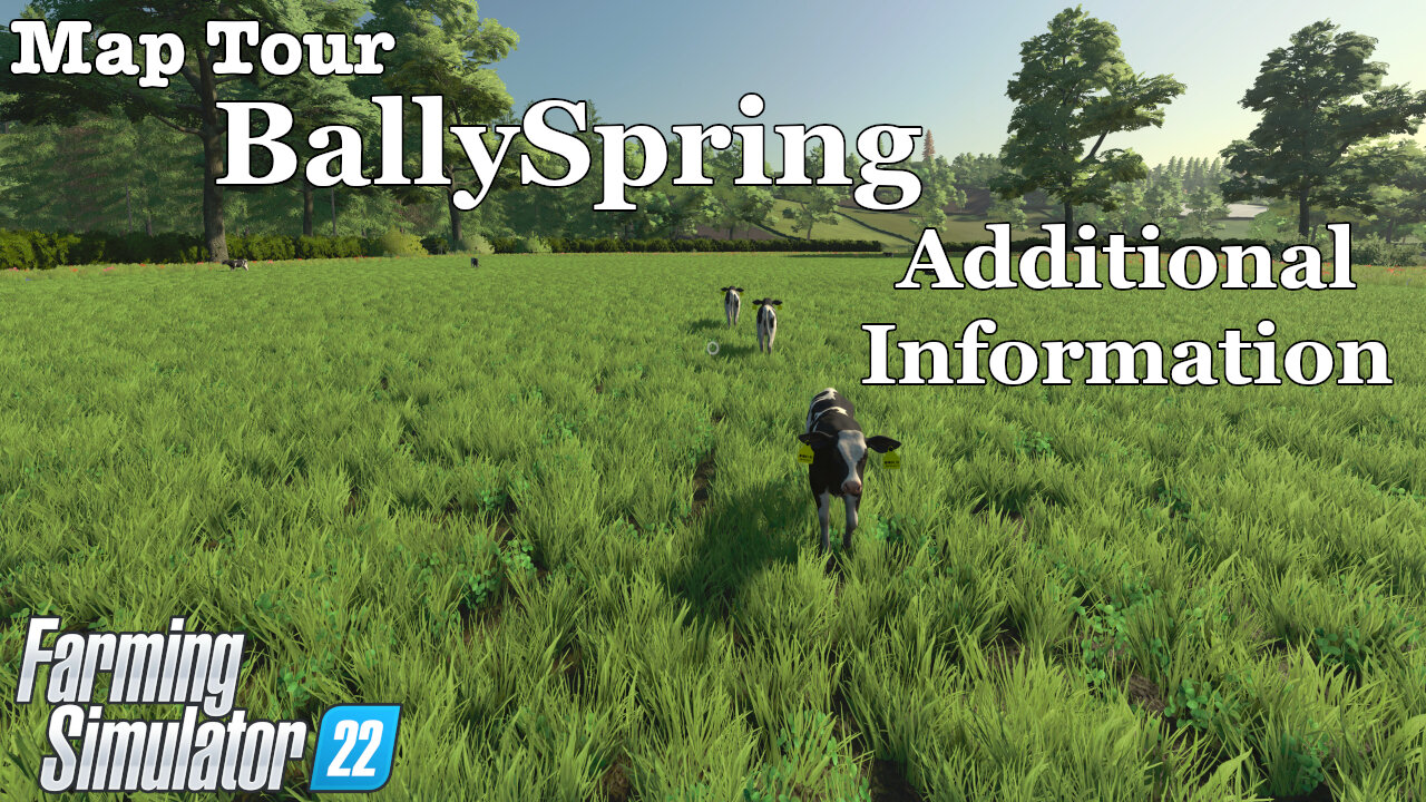 Map Tour | BallySpring | Additional Information | Farming Simulator 22