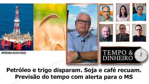 Petróleo e trigo disparam. Soja e café recuam. Previsão do tempo com alerta para o MS