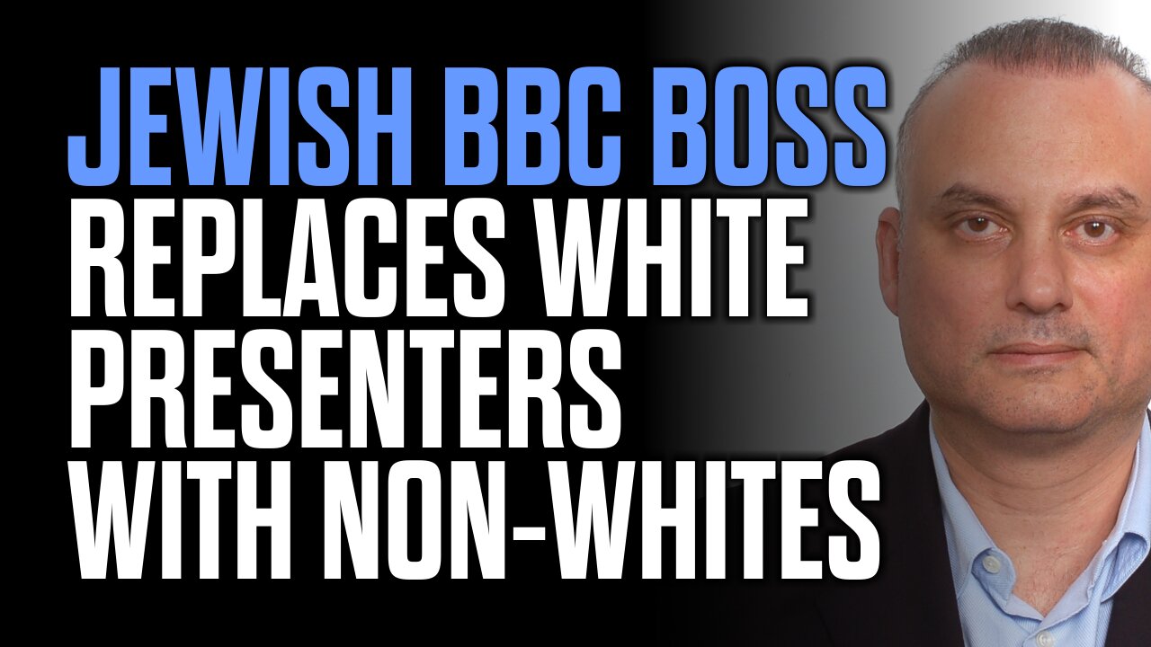 Jewish BBC Boss Replaces White Presenters with Non-Whites