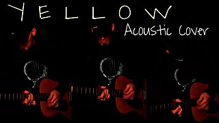 Coldplay Yellow Acoustic Cover