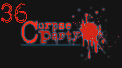 Let's Play Corpse Party! 36 Extra 14