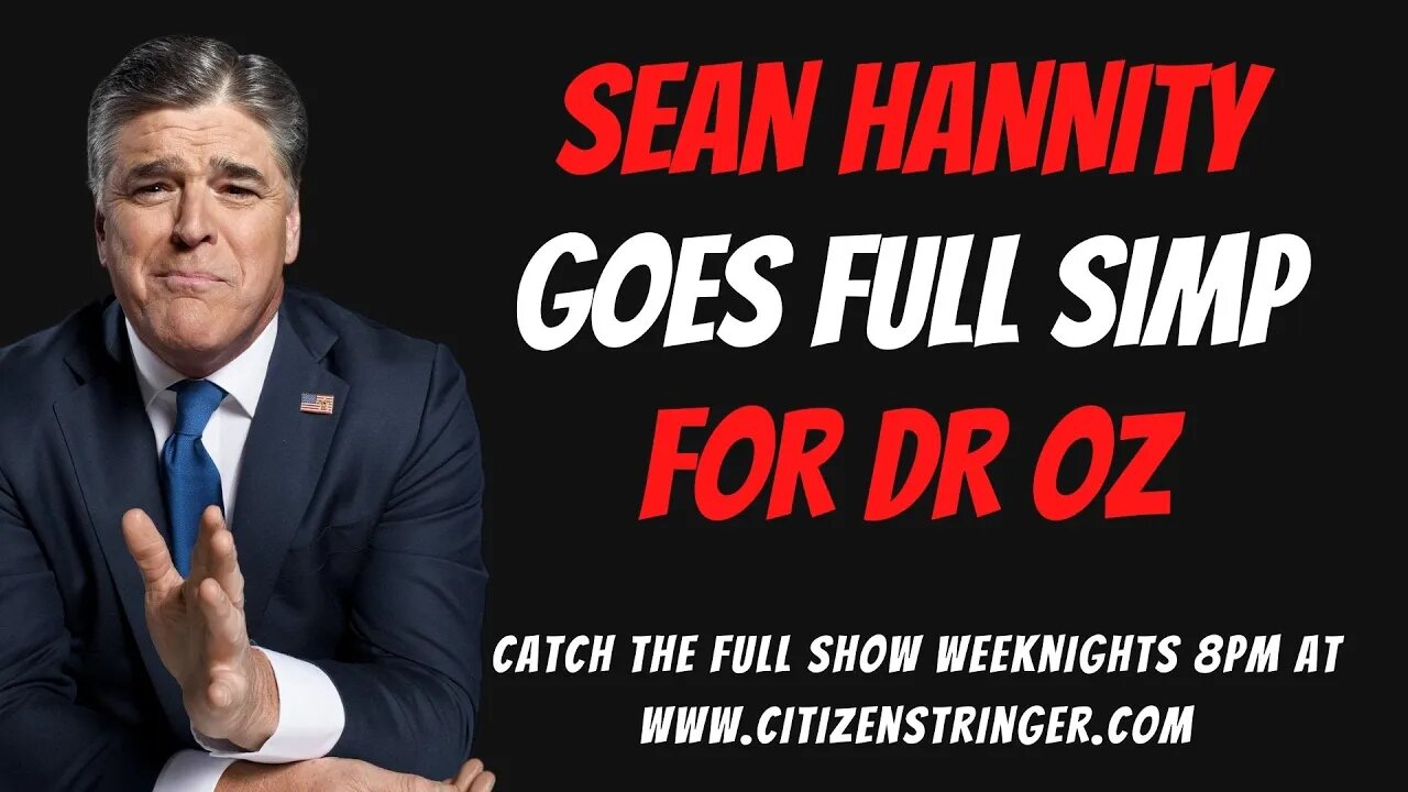 Sean Hannity Attacks Political Candidate While Simping for Dr OZ