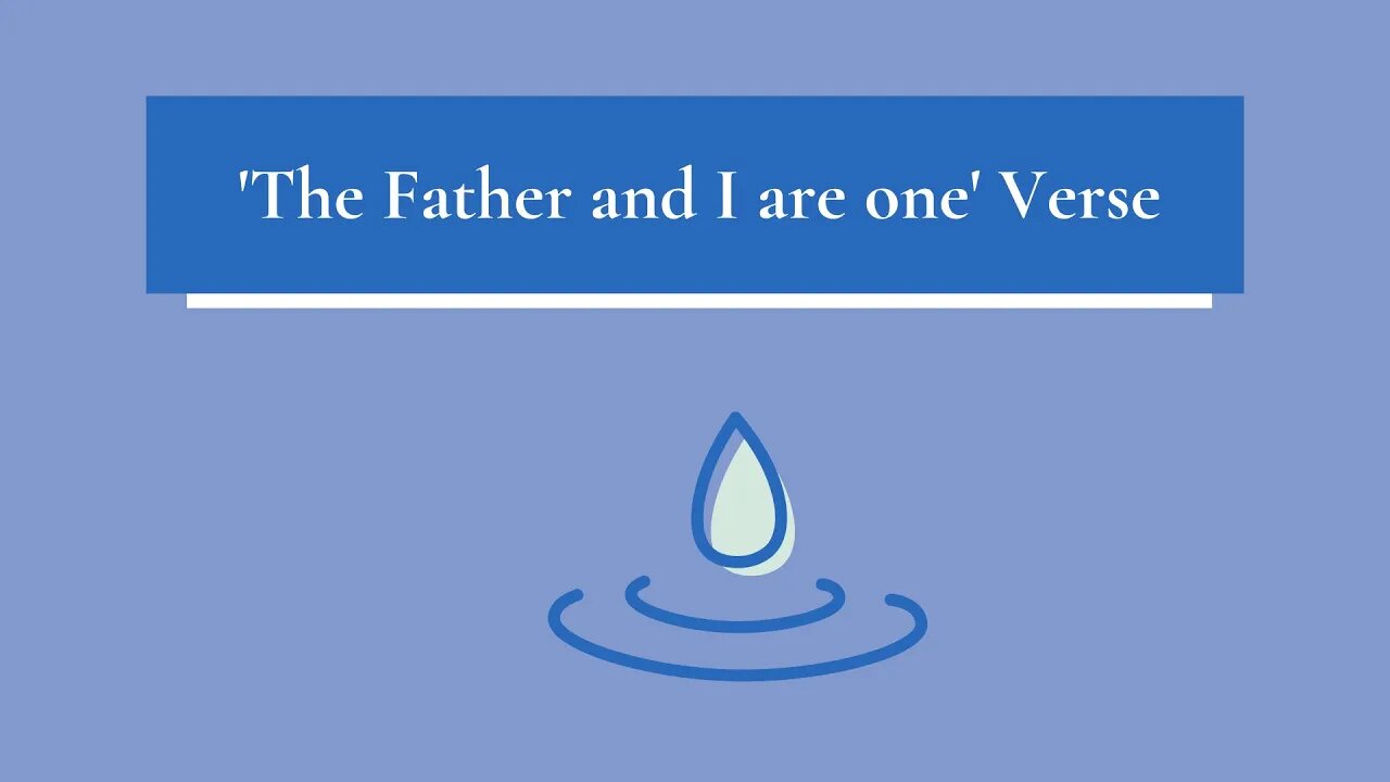 'The Father and I are one' Verse John 10:30