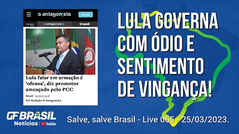 GF BRASIL Notícias - Atualizações das 21h - sabadão patriótico - Live 065 - 25/03/2023!