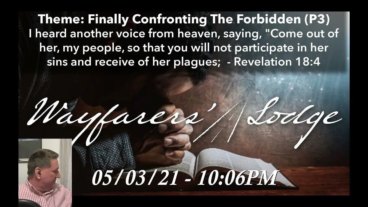 Wayfarers' Lodge - Confronting The Forbidden (Part 3) - May 3, 2021