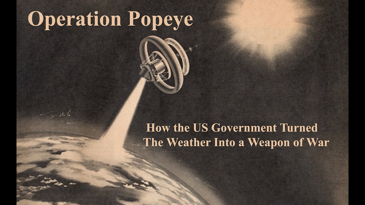 Operation Popeye - How the US Government Turned the Weather Into a Weapon of War