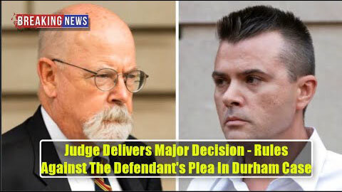BOOM! JUDGE DELIVERS MAJOR DECISION - RULES AGAINST THE DEFENDANT'S PLEA IN DURHAM CASE - TRUMP NEWS