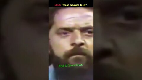 Lula: Tenho preguiça de ler