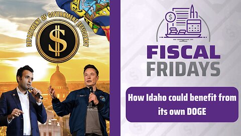 Fiscal Fridays: How Idaho Could Benefit From Its Own DOGE