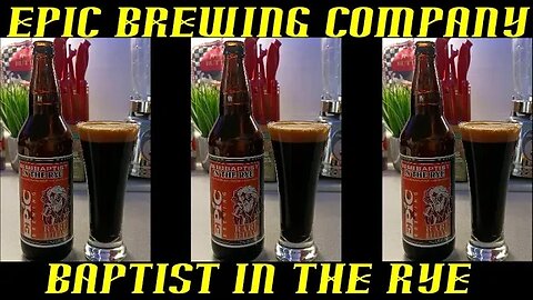 Epic Brewing Company ~ Baptist In The Rye Stout