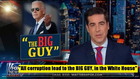 Jesse Watters: "All corruption lead to the 10% BIG GUY, in the White House"!