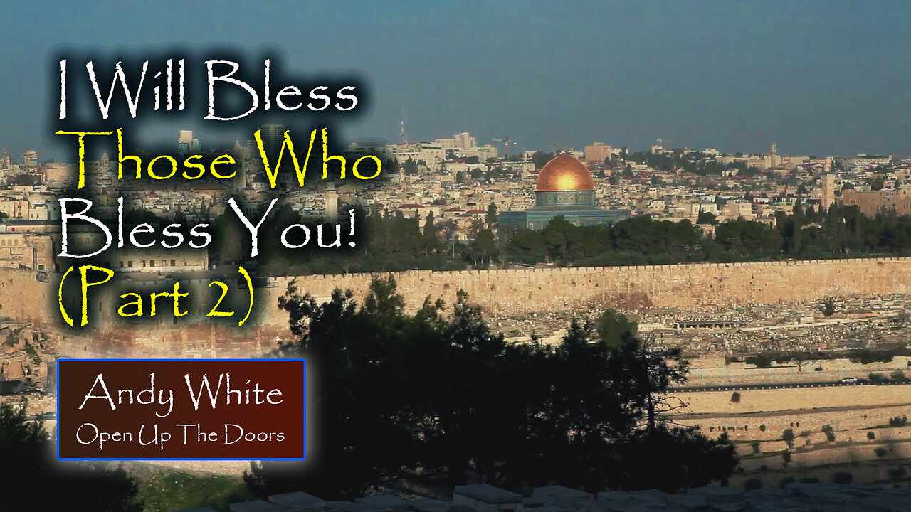 Andy White: I Will Bless Those Who Bless You! (Part 2)