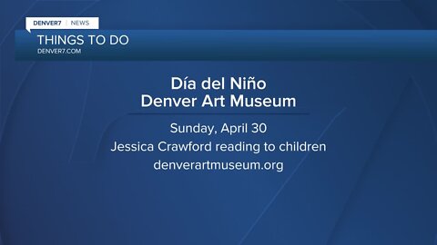 Denver7 Things To Do: April 29-30, 2023 Friday 11AM